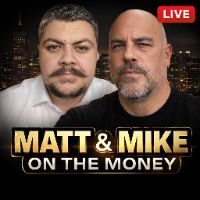 Matt & Mike on the Money — the weekly show